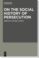 On the Social History of Persecution
