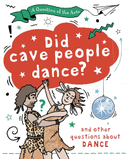 A Question of the Arts: Did Cave People Dance? (and other questions about dance)
