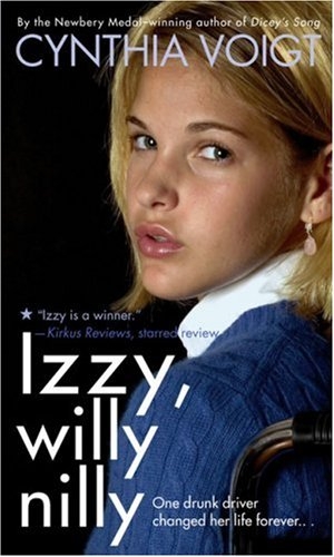 Voigt, Cynthia. Izzy, Willy-Nilly. Simon Pulse, 2005.