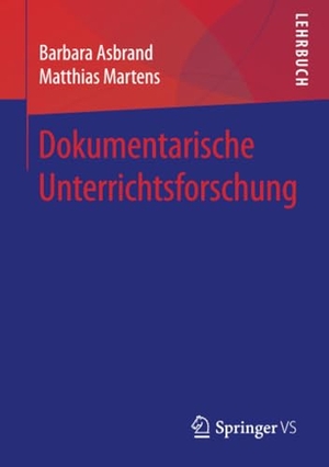 Martens, Matthias / Barbara Asbrand. Dokumentarische Unterrichtsforschung. Springer Fachmedien Wiesbaden, 2018.