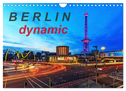 Berlin dynmaic (Wandkalender 2024 DIN A4 quer), CALVENDO Monatskalender