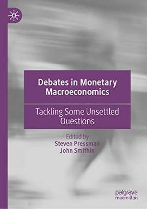 Smithin, John / Steven Pressman (Hrsg.). Debates in Monetary Macroeconomics - Tackling Some Unsettled Questions. Springer International Publishing, 2022.