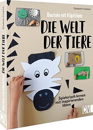 Friedrich, Elisabeth. Basteln mit Köpfchen: Die Welt der Tiere - Spielerisch lernen mit inspirierenden Ideen. Velber Verlag, 2022.
