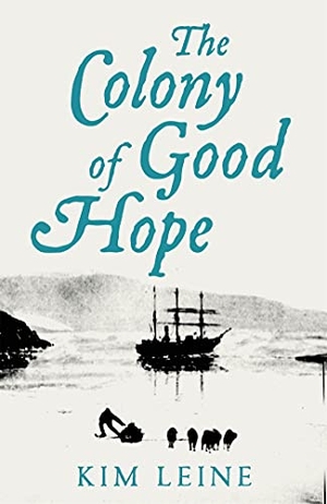 Leine, Kim. The Colony of Good Hope. Pan Macmillan, 2022.