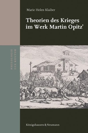 Klaiber, Marie Helen. Theorien des Krieges im Werk Martin Opitz'. Königshausen & Neumann, 2026.