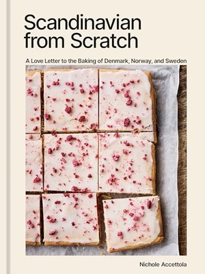 Accettola, Nichole. Scandinavian from Scratch - A Love Letter to the Baking of Denmark, Norway, and Sweden [A Baking Book]. Random House LLC US, 2023.