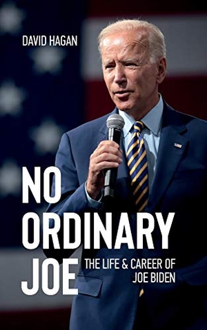 Hagan, David. No Ordinary Joe - The Life and Career of Joe Biden. Oppian, 2020.