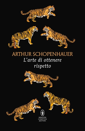 Schopenhauer, Arthur. L' arte di ottenere rispetto. Newton Compton Editori, 2026.
