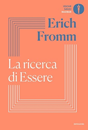 Fromm, Erich. La ricerca di essere. Mondadori, 2022.
