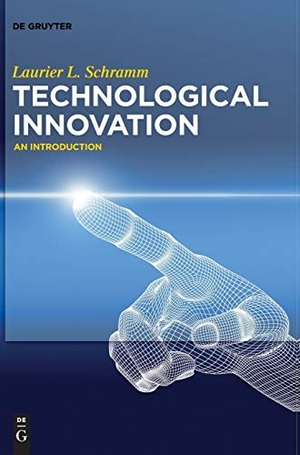 Schramm, Laurier. Technological Innovation - An Introduction. De Gruyter, 2017.
