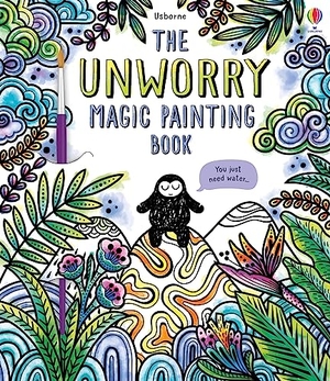 Reynolds, Eddie. Unworry Magic Painting Book. Usborne Publishing Ltd, 2020.