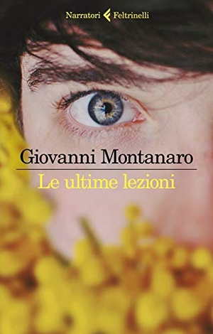 Montanaro, Giovanni. Le ultime lezioni. Feltrinelli, 2019.
