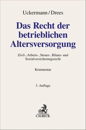 Uckermann, Sebastian / Patrick Drees (Hrsg.). Das Recht der betrieblichen Altersversorgung - Zivil-, Arbeits-, Steuer-, Bilanz- und Sozialversicherungsrecht. Kommentar. C.H. Beck, 2027.