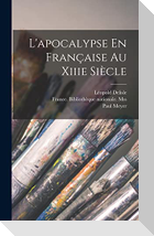 L'apocalypse En Française Au Xiiie Siècle