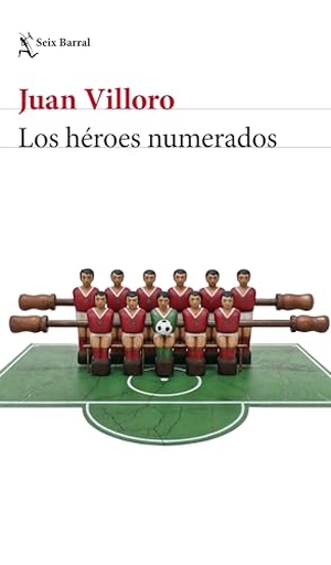 Villoro, Juan. Los Héroes Numerados (Crónica Y Ensayo) / The Numbered Heroes (Chronicles and Essays). Planeta Publishing Corp, 2026.