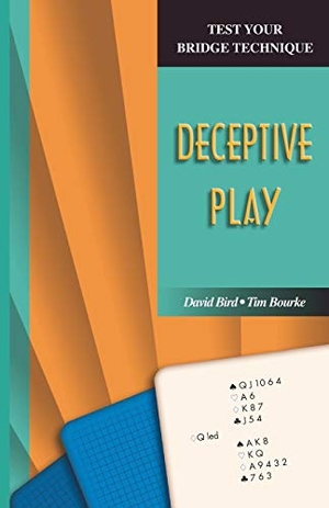 Bird, David / Tim Bourke. Test Your Bridge Technique - Deceptive Play. Master Point Press, 2005.