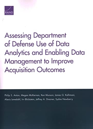 Anton, Philip S / McKernan, Megan et al. Assessing Department of Defense Use of Data Analytics and Enabling Data Management to Improve Acquisition Outcomes. RAND Corporation, 2021.