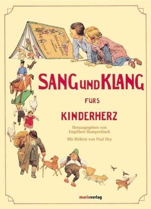 Humperdinck, Engelbert (Hrsg.). Sang und Klang für's Kinderherz - Eine Sammlung der schönsten Kinderlieder. Marix Verlag, 2015.