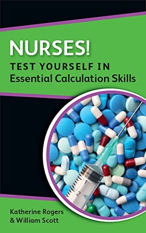 Rogers, Katherine / William Scott. Nurses! Test Yourself in Essential Calculation Skills. McGraw-Hill Publishing Company, 2011.
