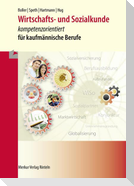 Wirtschafts- und Sozialkunde - kompetenzorientiert