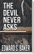 The Devil Never Asks