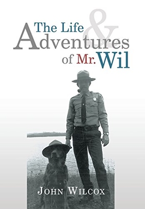 Wilcox, John. The Life and Adventures of Mr. Wil. Xlibris, 2014.