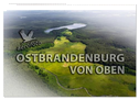 Ostbrandenburg von oben (Wandkalender 2025 DIN A2 quer), CALVENDO Monatskalender