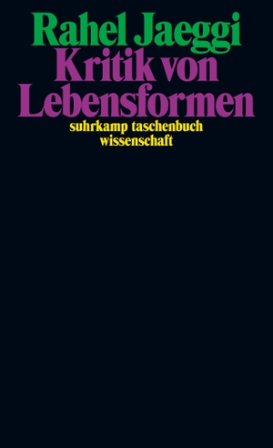 Jaeggi, Rahel. Kritik von Lebensformen - 50 Jahre stw - Limitierte Jubiläumsausgabe. Suhrkamp Verlag AG, 2023.