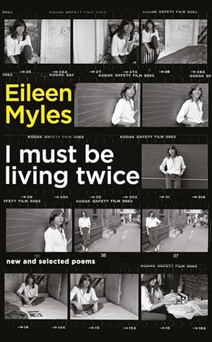 Myles, Mx Eileen. I Must Be Living Twice - New and Selected Poems 1975 - 2014. Profile Books Ltd, 2018.