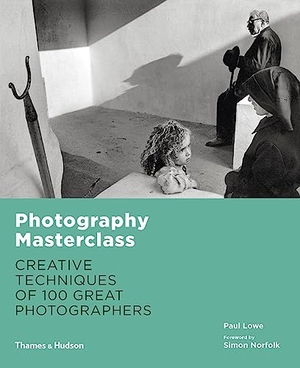 Lowe, Paul. Photography Masterclass - Creative Techniques of 100 Great Photographers. Thames & Hudson IWUK, 2016.