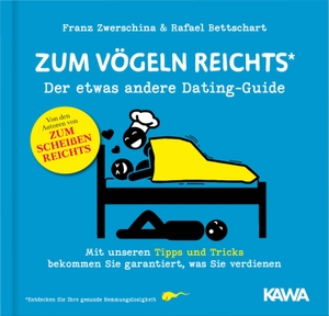 Bettschart, Rafael / Franz Zwerschina. Zum Vögeln reichts - Der etwas andere Dating-Guide. Kampenwand Verlag, 2021.