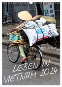 Leben in Vietnam 2024 (Wandkalender 2024 DIN A3 hoch), CALVENDO Monatskalender