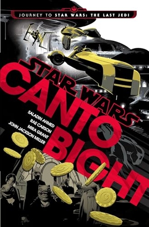 Ahmed, Saladin / Carson, Rae et al. Canto Bight (Star Wars) - Journey to Star Wars: The Last Jedi. Random House Worlds, 2017.
