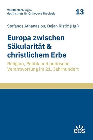 Risti¿, Dejan / Stefanos Athanasiou (Hrsg.). Europa zwischen Säkularität und christlichem Erbe - Religion, Politik und politische Verantwortung im 21. Jahrhundert. Eos Verlag U. Druck, 2026.