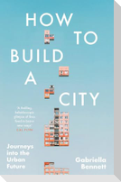 How to Build a City