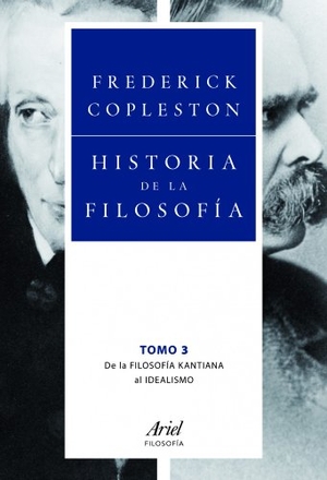 Sacristán Luzón, Manuel / Frederick Charles Copleston. Historia de la filosofía III : de la filosofía kantiana al idealismo. Editorial Ariel, 2011.