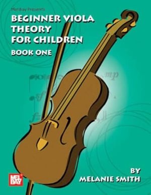 Smith, Melanie. Beginner Viola Theory for Children - Book One. Mel Bay Publications, 2005.
