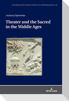 Theater and the Sacred in the Middle Ages