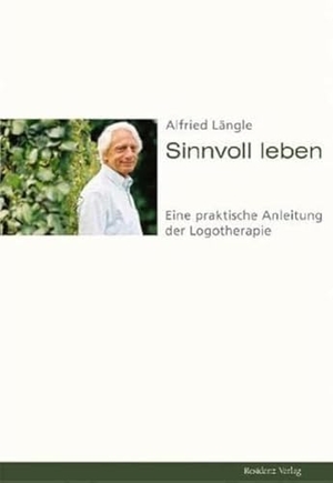 Längle, Alfried. Sinnvoll leben - Eine praktische Anleitung der Logotherapie. Residenz Verlag, 2007.