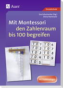 Mit Montessori den Zahlenraum bis 100 begreifen