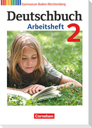 Deutschbuch 02: 6. Schuljahr. Arbeitsheft mit Lösungen. Gymnasium Baden-Württemberg