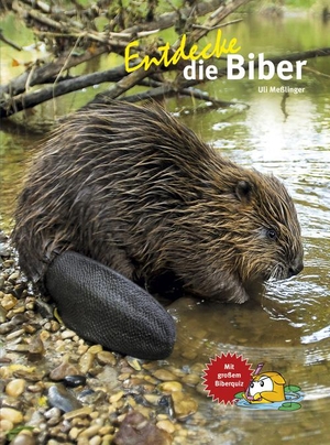 Meßlinger, Ulrich. Entdecke die Biber - Mit großem Biberquiz. NTV Natur und Tier-Verlag, 2018.