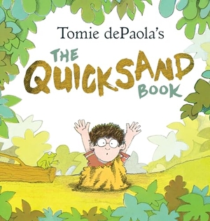 Depaola, Tomie. Tomie Depaola's the Quicksand Book. Candlewick Press (MA), 2020.