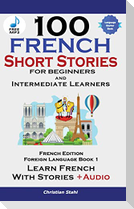 100 French Short Stories for Beginners Learn French with Stories Including Audiobook