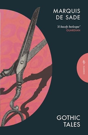 Sade, D. A. F. Marquis de / Marquis de Sade. The Gothic Tales of the Marquis de Sade. Pushkin Press, 2024.