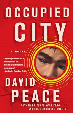 Peace, David. Occupied City - Book Two of the Tokyo Trilogy. Knopf Doubleday Publishing Group, 2011.