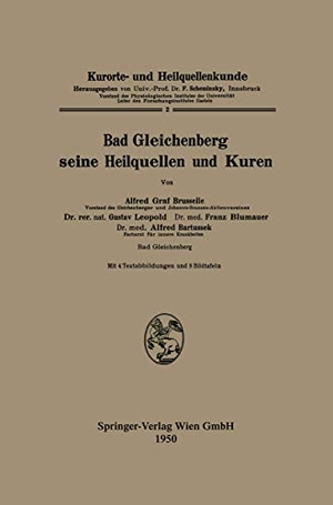 Bruselle, Alfred Graf. Bad Gleichenberg seine Heilquellen und Kuren. Springer Berlin Heidelberg, 1950.