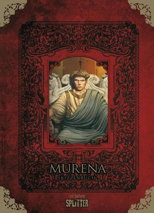 Dufaux, Jean. Murena - Skizzenbuch - Geburtstagsband - 10 Jahre Splitter. Splitter Verlag, 2016.