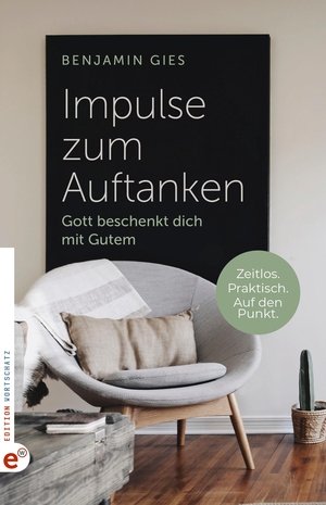 Gies, Benjamin. Impulse zum Auftanken - Gott beschenkt dich mit Gutem. Edition Wortschatz, 2022.