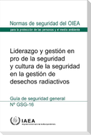 Liderazgo Y Gestión En Pro de la Seguridad Y Cultura de la Seguridad En La Gestión de Desechos Radiactivos